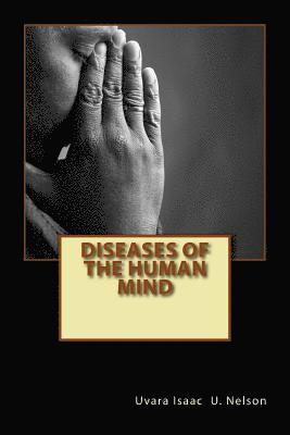 Uvara Isaac U. Nelson - Diseases of the Human Mind, Häftad