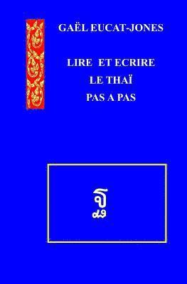 bokomslag LIRE ET ECRIRE LE THAI Pas a pas