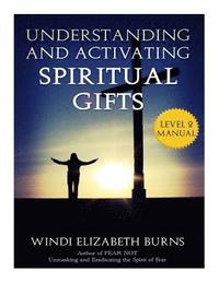 bokomslag Understanding and Activating Spiritual Gifts