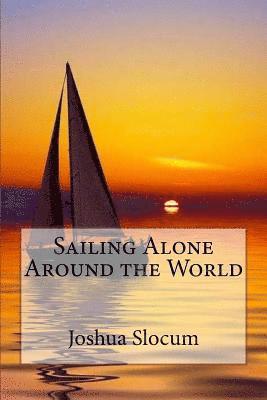 Joshua Slocum, Paula Benitez - Sailing Alone Around the World Joshua Slocum, Häftad