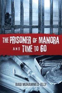 bokomslag The Prisoner of Manora and Time to Go