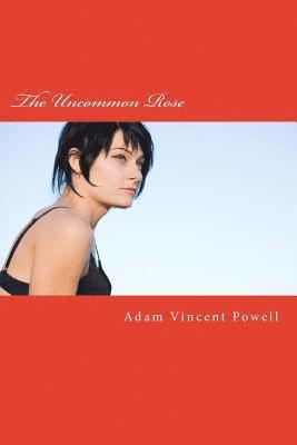 bokomslag The Uncommon Rose: Poems about Danger, Seduction, & Enchantment