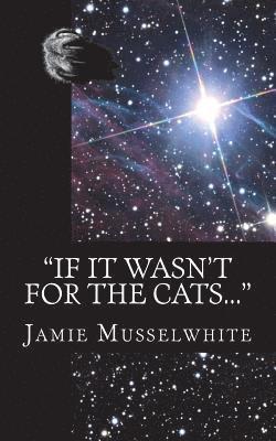 bokomslag "If it wasn't for the cats..."