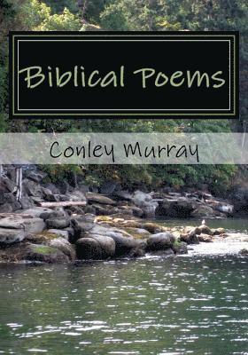 Conley E. Murray - Biblical Poems, Häftad