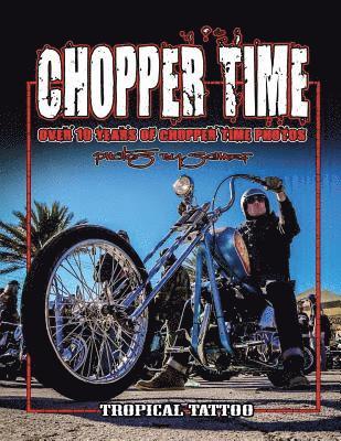 Chopper Time: Over ten years of photos from Willie's Tropical Tattoo Chopper Time Show. Photos by Scharf 1