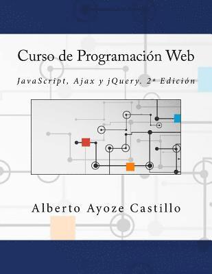 Curso de Programación Web: JavaScript, Ajax y jQuery. 2a Edición 1