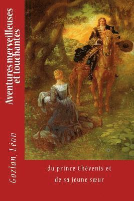 Aventures merveilleuses et touchantes: du prince Chèvenis et de sa jeune soeur 1