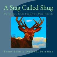 bokomslag A Stag Called Shug: Whimsical Tales From the Wild Hearts