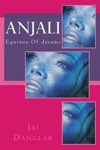 bokomslag Anjali: Equinox Of Dreams
