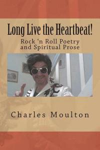 bokomslag Long Live the Heartbeat!: Poems about Rock 'n Roll and the Soul!