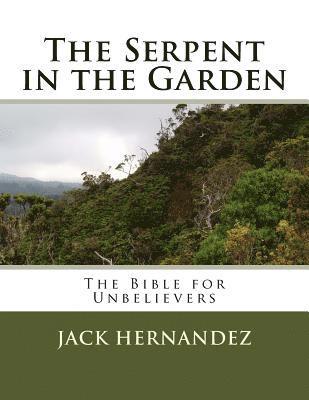 bokomslag The Serpent in the Garden: The Bible for Unbelievers