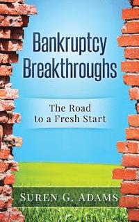 bokomslag Bankruptcy Breakthroughs: The Road to A Fresh Start
