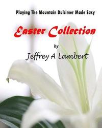 bokomslag Playing The Mountain Dulcimer Made Easy Easter Collection