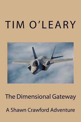 III O'Leary, Tim J. - The Dimensional Gateway: A Shawn Crawford Adventure, Häftad