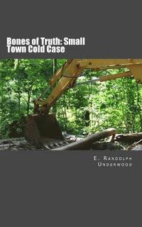 bokomslag Bones of Truth: Small Town Cold Case