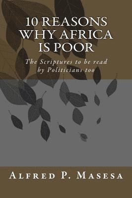 10 Reasons Why Africa is Poor: The Scriptures to be read by Politicians too 1