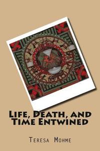 bokomslag Life, Death, and Time Entwined