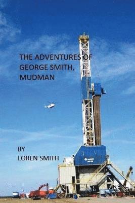 Loren Smith - The Adventures of George Smith, Mudman, Häftad
