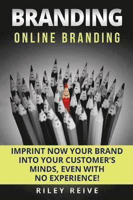 bokomslag Branding: Online Branding: Imprint Now Your Brand Into Your Customer