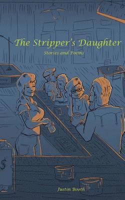 bokomslag The Stripper's Daughter: Stories and Poems