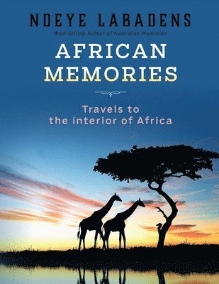 African Memories: Travels to the interior of Africa 1