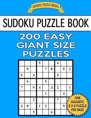 Sudoku Puzzle Books - Sudoku Puzzle Book 200 EASY Giant Size Puzzles: One Gigantic Puzzle Per Letter Size Page, Häftad