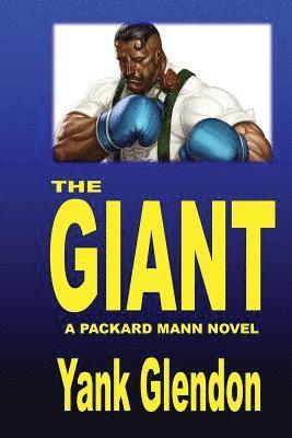 The Giant: From the Files of Packard Mann 1