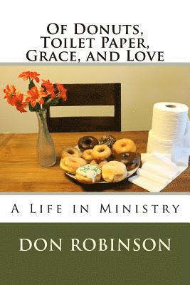 bokomslag Of Donuts, Toilet Paper, Grace, and Love: A Life in Ministry