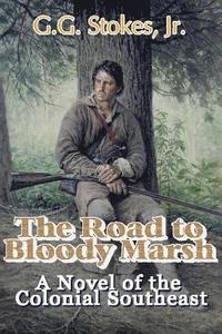 bokomslag The Road to Bloody Marsh: A Novel of King George's War