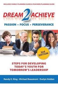 bokomslag Dream 2 Achieve: Steps for developing today's youth for tomorrow's leadership