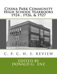 bokomslag Cissna Park Community High School Yearbooks 1924 TO 1927