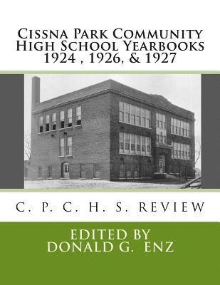 Donald G. Enz - Cissna Park Community High School Yearbooks 1924 TO 1927, Häftad