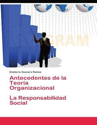 bokomslag Antecedetes de la Teoría Organizacional: La responsabilidad Social Empresarial