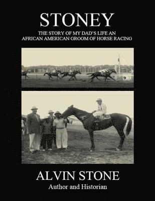 bokomslag Stoney: The Story of My Dad's Life, an African American Groom of Horse Racing
