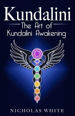 Nicholas White - Kundalini: The Art of Kundalini Awakening, Häftad