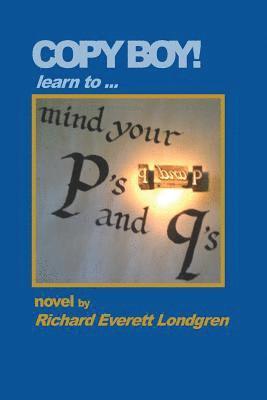Richard Everett Londgren - Mind your p's and q's, Häftad