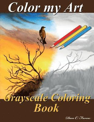 Color my Art Grayscale Coloring Book: Grayscale Coloring Book 1