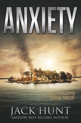 Anxiety - A Post-Apocalyptic Survival Thriller 1