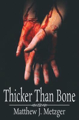 Thicker Than Bone 1