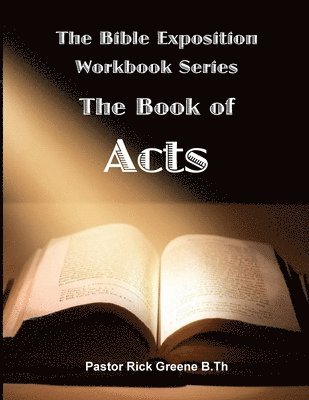 The Bible Exposition Series: The Book of Acts 1