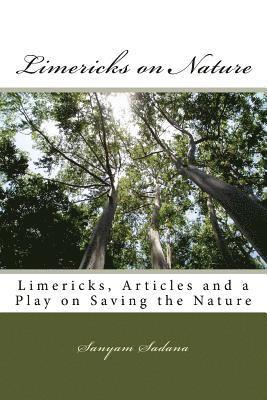 bokomslag Limericks on Nature: Limericks, Articles and a Play on Saving the Nature