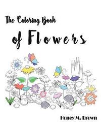 bokomslag The Coloring Book of Flowers: coloring for relax