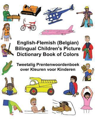 English-Flemish (Belgian) Bilingual Children's Picture Dictionary Book of Colors Tweetalig Prentenwoordenboek over Kleuren voor Kinderen 1