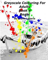 bokomslag Greyscale Colouring For Adults: Boats