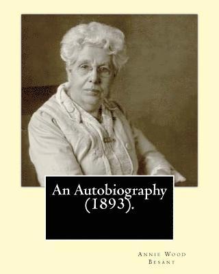 bokomslag An Autobiography (1893).By: Annie Wood Besant: Autobiography