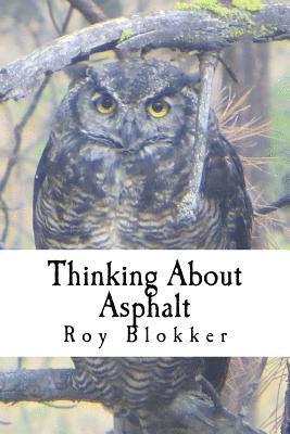bokomslag Thinking About Asphalt: Musings on Life, the Universe, and Everything