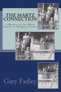 bokomslag The Martz Connection: A History of the Martz Family in Allegany County