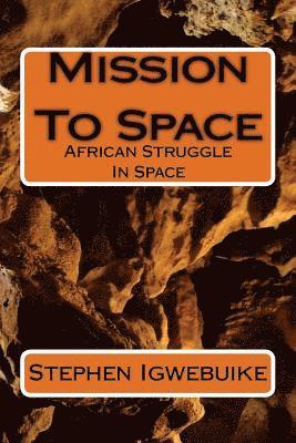 bokomslag Mission To Space: African Struggle In Space