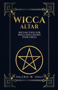 bokomslag Wicca Altar: Wiccan Tools for Spells, and Casting Your Circle