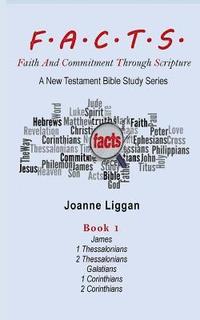 bokomslag F.A.C.T.S. Bible Study Guide Book 1: Faith and Commitment Through Scripture